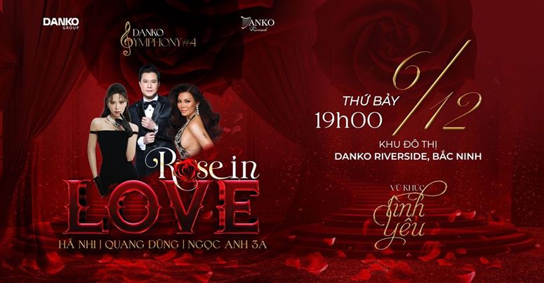 Danko Symphony #4 - Rose in love - Đêm nhạc đầy cảm xúc trở lại với Bắc Ninh